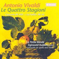 Vivaldi, A.: Four Seasons (The) / Cello Concerto, Rv Four03 / Trio Sonata, "Follia" (La Petite Bande)