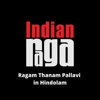 Ragam Thanam Pallavi in Hindolam