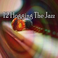 12 Hogging the Jazz