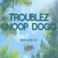Troublez & Snoop