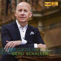 Bruckner: Symphony No. 9 in D Minor (Arr. G. Schaller for Organ)