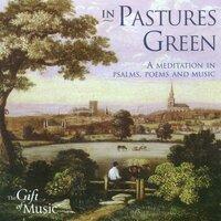 In Pastures Green - A Meditation in Psalms, Poems and Music