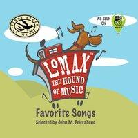 Lomax, the Hound of Music: Favorite Songs