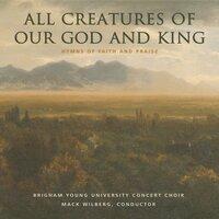All Creatures of Our God & King: Hymns of Faith & Praise