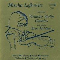 Violin Recital: Lefkowitz, Mischa - Bartok, B. / Debussy, C. / Bloch, E. / Prokofiev, S. / Shchedrin, R. / Shostakovich, D. / Ysaye, E.
