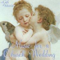 Wedding Music - Wagner, R. / Clarke, J. / Handel, G.F. / Bach, J.S. / Mendelssohn, Felix / Verdi, G. (Music for A Church Wedding)