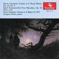 Clementi: Sonata in F sharp minor, Op. 25, No. 5 -  Szymanowski: Four Mazurkas, Op. 50 - Schubert: Sonata in A major, D. 959