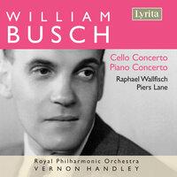 Busch: Cello Concerto & Piano Concerto