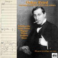 Oskar Fried: Legendary Conductor of the 20th Century (His Great Recordings 1927-1930)