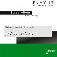 Play It - Study Album - Piano; Johannes Brahms: 16 Waltzes / Walzer für Klavier, Op. 39 (Piano Four Hands / Klavier vierhändig - Primo = Album 1 - Secondo = Album 2)