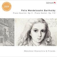 Mendelssohn, Felix: Piano Quartet, Op. 3 / Piano Sextet, Op. 110