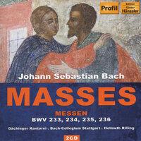Bach, J. S.: Masses Bwv 233, 234, 235, 236