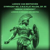 Ludwig van Beethoven: Symphony No. 3 in E-flat Major, Op. 55 "Heroic Symphony"