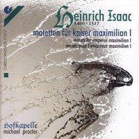 Choral Music - Hofhaimer, P. / Isaac, H. / Senfl, L. / Josquin Des Prez / Festa, C. (Motets for Emperor Maximilian I)