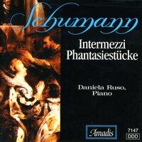 Schumann: Fantasiestücke, Op. 12 / 6 Intermezzos