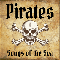 Pirates - Songs of the Sea