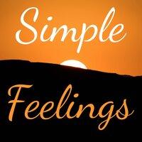 Simple Feelings