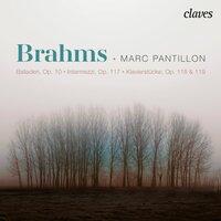Brahms: Balladen Op. 10, Intermezzi Op. 117 - Klavierstücke Op. 118 & Op. 119