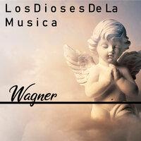 Los Dioses De La Musica Wagner