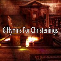 8 Hymns for Christenings