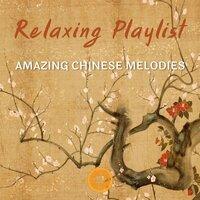 Amazing Chinese Melodies, Relaxing Playlist