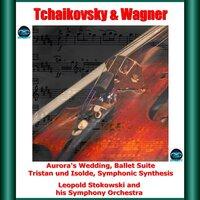 Tchaikovsky & Wagner: Aurora's Wedding, Ballet Suite - Tristan und Isolde, Symphonic Synthesis