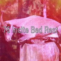 76 Incite Bed Rest