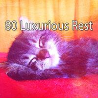 80 Luxurious Rest