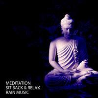 Meditation: Sit Back & Relax Rain Music