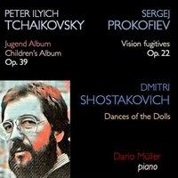 Tchaikovsky: Children's Album, Op. 39 - Prokofiev: Visions Fugitives, Op. 22 - Shostakovich: Dances of the Dolls
