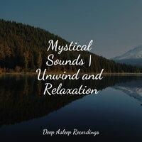Mystical Sounds | Unwind and Relaxation
