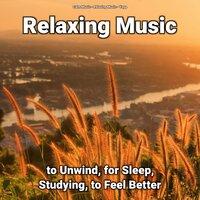 Relaxing Music to Unwind, for Sleep, Studying, to Feel Better