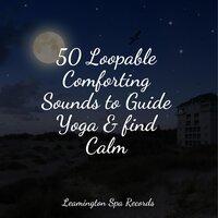 50 Loopable Comforting Sounds to Guide Yoga & find Calm