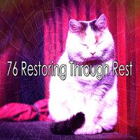 76 Restoring Through Rest