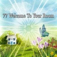 77 Welcome to Your Room
