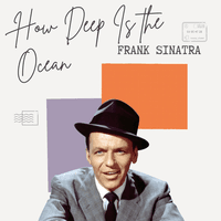 How Deep Is the Ocean - Frank Sinatra
