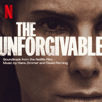 The Unforgivable (Soundtrack from the Netflix Film)