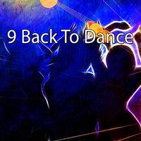 9 Back To Dance