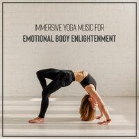 Immersive Yoga Music for Emotional Body Enlightenment: Spiritual Healing Course