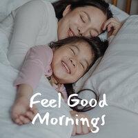 Feel Good Mornings