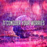 71 Conquer Your Worries