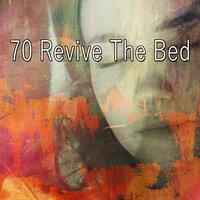 70 Revive the Bed