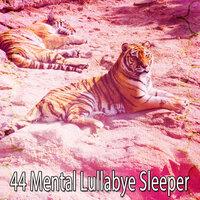 44 Mental Lullabye Sleeper