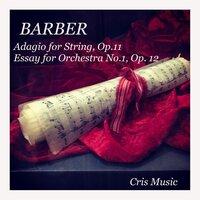 Barber: Adagio for String, Op.11. Essay for Orchestra No.1, Op.12