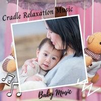 Baby Music: Cradle Relaxation Music