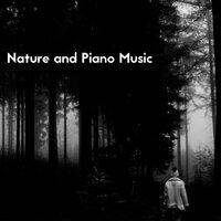 Nature and Piano Music - Classical Instrumental Music combined with Relaxing Nature Sounds for Relaxation