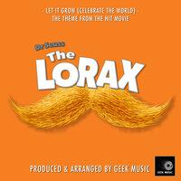 Let It Grow - Celebrate The World (From "The Lorax")