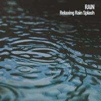 Rain: Relaxing Rain Splash