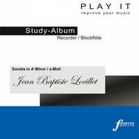 Play It - Study Album - Recorder / Blockflöte; Jean Baptiste Loeillet: Sonata in A Minor / A-Moll