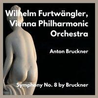 Symphony No. 8 by Bruckner